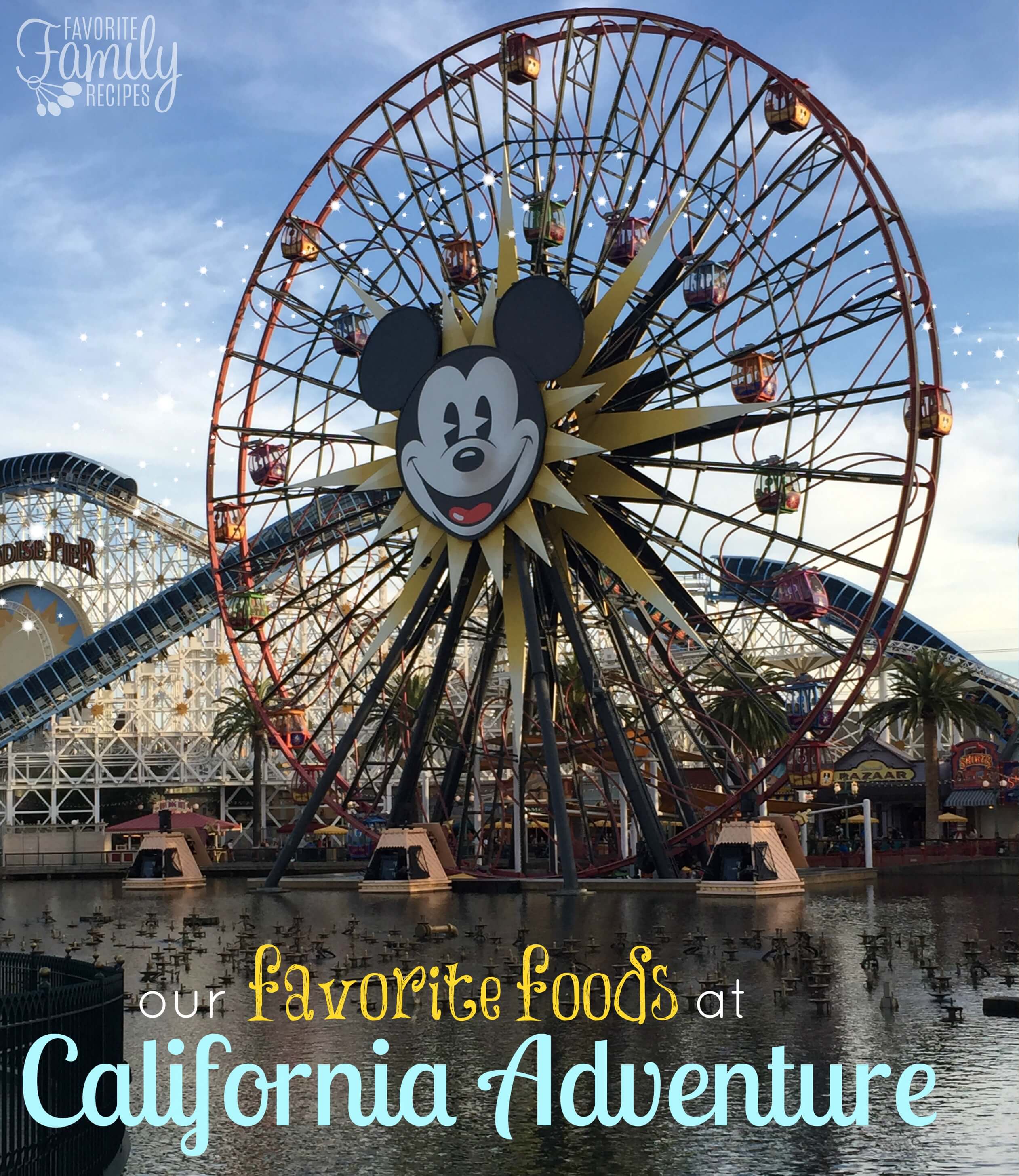 Our Favorite Foods at Disney's California Adventure Favorite Family