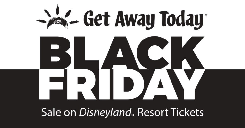 Get Away Today Black Friday sale on Disneyland Resort Tickets. 
