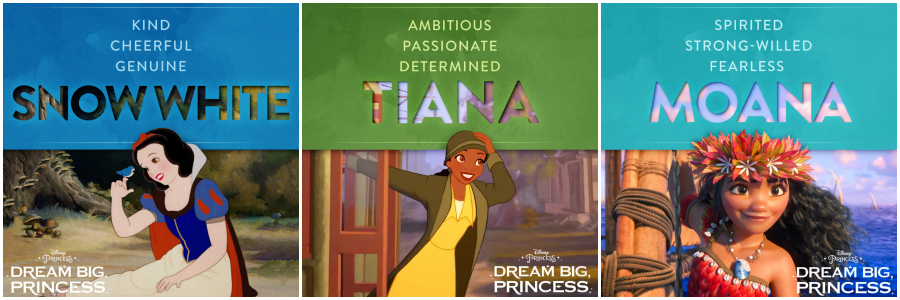 The qualities of Disney Princesses Snow White, Tiana, and Moana.